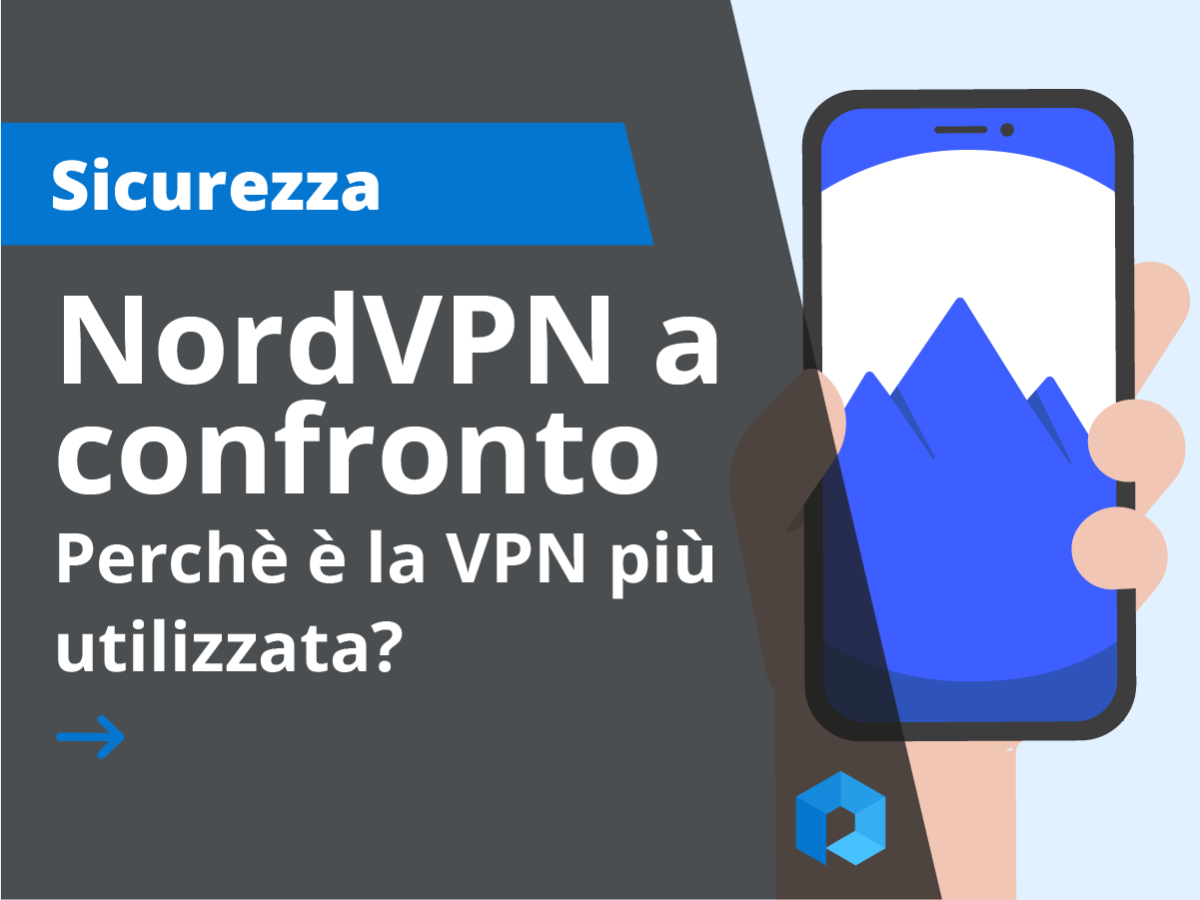 NORDVPN a confronto: Perchè è la VPN più utilizzata?