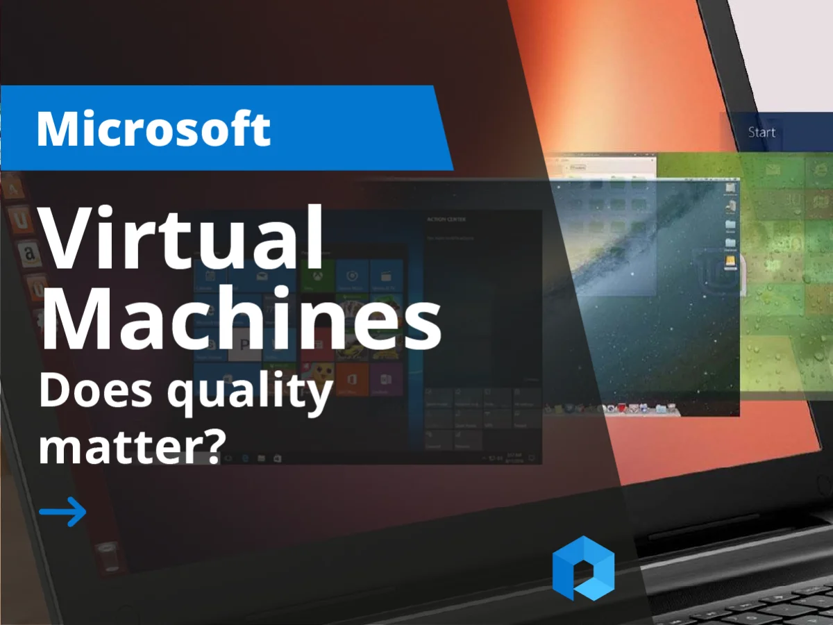 Virtual Machines: Does quality matter?